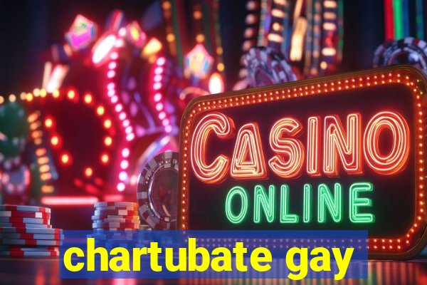 chartubate gay